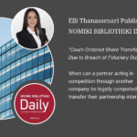 Elli Thanassenari article on partner share transfer due to breach of fiduciary duty in NB Daily