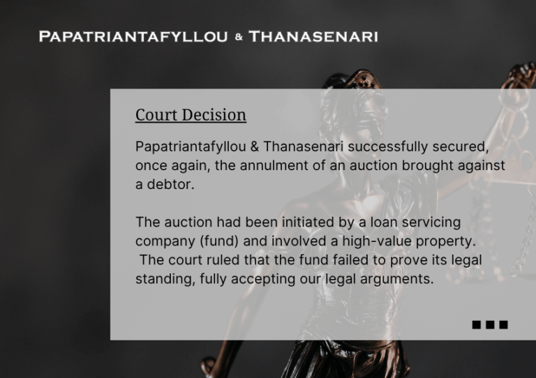Auction annulment in Greece – Successful legal defense by Papatriantafyllou & Thanasenari