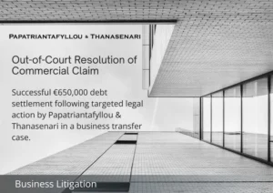 Successful €650,000 business debt settlement in Greece by Papatriantafyllou & Thanasenari law firm