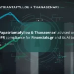 Papatriantafyllou & Thanasenari advised Financials.gr and its AI tools on GDPR compliance in Greece